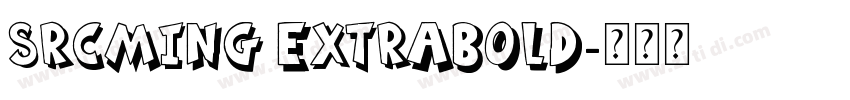 SrcMing Extrabold字体转换